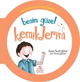 Benim Güzel Kemiklerim / Organlarımla Allah'a Şükrediyorum -10