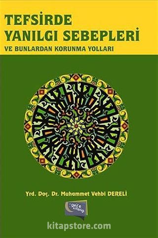 Tefsirde Yanılgı Sebepleri ve Bunlardan Korunma Yolları