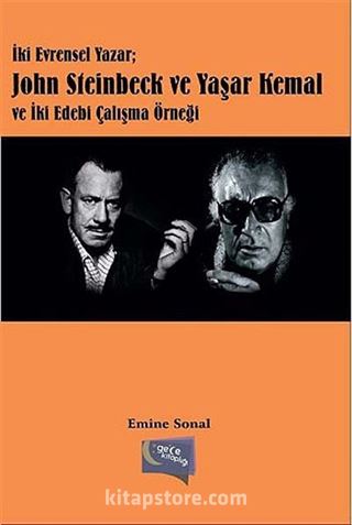 İki Evrensel Yazar; John Steinbeck ve Yaşar Kemal ve iki Edebi Çalışma Örneği