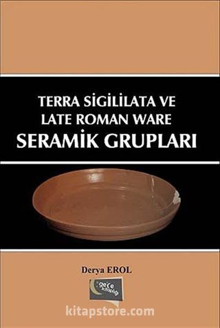 Terra Sigililata ve Late Roman Ware Seramik Grupları