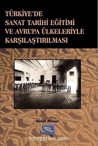 Türkiye'de Sanat Tarihi Eğitimi ve Avrupa Ülkeleriyle Karşılaştırılması