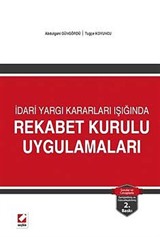 İdari Yargı Kararları Işığında Rekabet Kurulu Uygulamaları