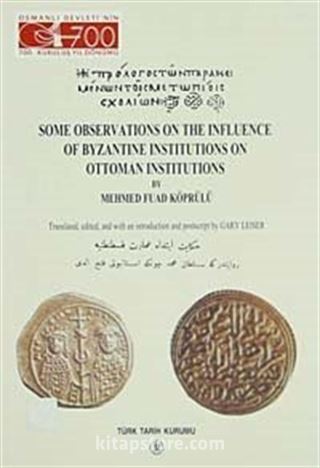 Some Observations On The Influence Of Byzantine Institutions On Ottoman Institutions