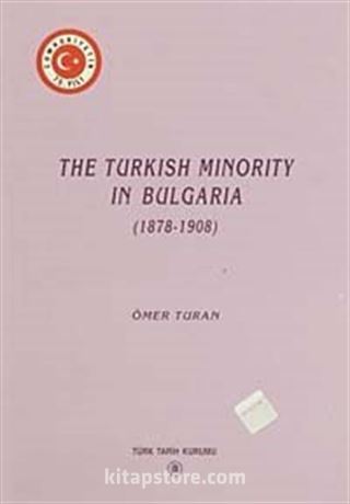 The Turkish Minority In Bulgaria (1878-1908)