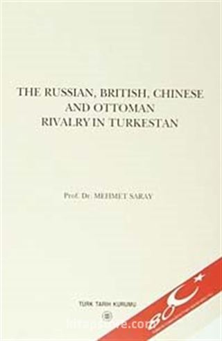 The Russian, British, Chinese and Ottoman Rivalry In Turkestan