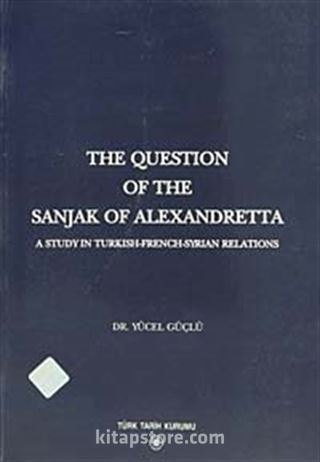 The Question Of The Sanjak Of Alexandretta