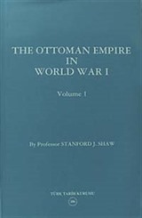 The Ottoman Empire In World War I - Volume I