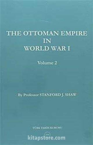 The Ottoman Empire In World War I - Volume 2