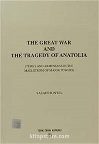 The Great War and The Tragedy Of Anatolia