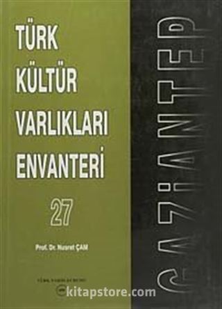 Türk Kültür Varlıkları Envanteri 27 / Gaziantep