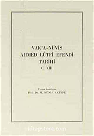 Vak'a-Navis Ahmed Lütfi Efendi Tarihi C.XIII