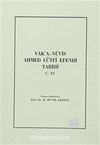 Vak'a-Nüvis Ahmed Lütfi Efendi Tarihi C.XV