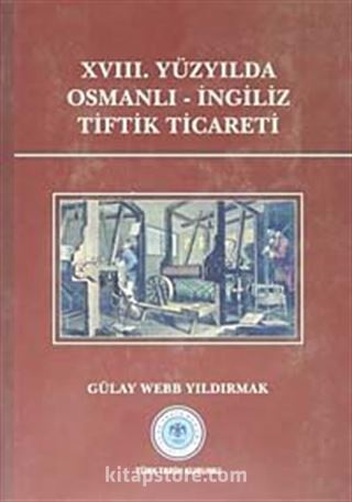 XVIII.Yüzyılda Osmanlı-İngiliz Tiftik Ticareti