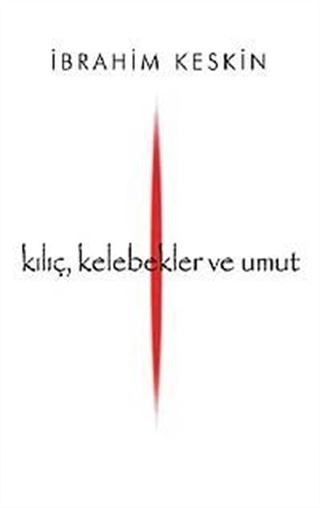 Kılıç, Kelebekler ve Umut