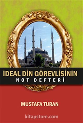 İdeal Din Görevlisinin Not Defteri