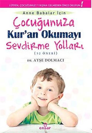 Anne Babalar İçin Çocuğunuza Kur'an Okumayı Sevdirme Yolları (52 Öneri)