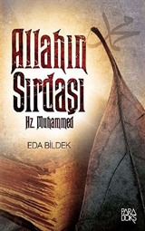 Allahın Sırdaşı Hz. Muhammed