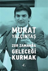 Zor Zamanda Geleceği Kurmak