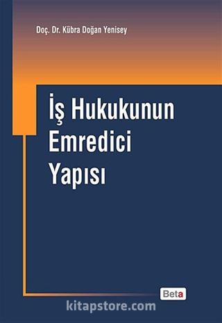 İş Hukukunun Emredici Yapısı