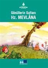 Gönüllerin Sultanı Hz. Mevlana