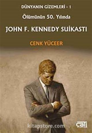 Ölümünün 50. Yılında John F. Kennedy Suikastı / Dünyanın Gizemleri -1