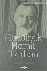 Abdülhak Hamit Tarhan / Edebiyatımızın Zirvesindekiler