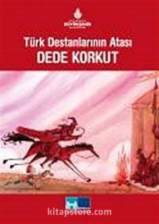 Türk Destanlarının Atası Dede Korkut