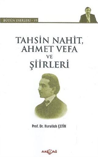 Tahsin Nahit, Ahmet Vefa ve Şiirleri / Bütün Eserleri-19