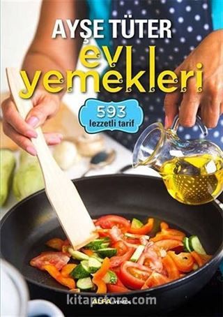 Ev Yemekleri / 593 Lezzetli Tarif