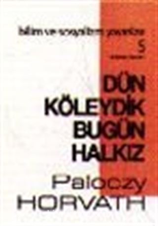 Dün Köleydik Bugün Halkız