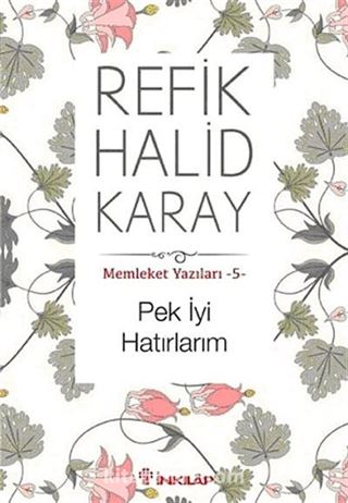 Pek İyi Hatırlarım / Memleket Yazıları -5