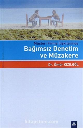 Müşteri Firma İlişkilerinde Bağımsız Denetim ve Müzakere