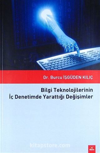 Bilgi Teknolojilerinin İç Denetimde Yarattığı Değişimler