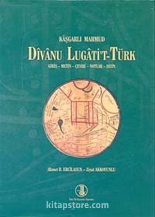 Divanu Lugati't-Türk / Giriş-Metin-Çeviri-Notlar-Dizin