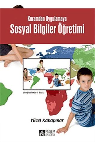 Kuramdan Uygulamaya Sosyal Bilgiler Öğretimi