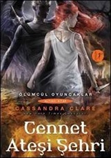 Cennet Ateşi Şehri / Ölümcül Oyuncaklar 6. Kitap