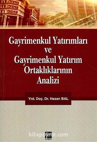 Gayrimenkul Yatırımları ve Gayrimenkul Yatırım Ortaklıklarının Analizi