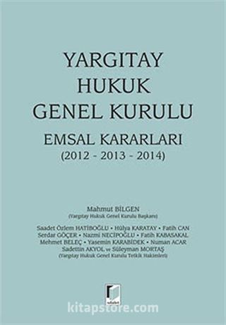 Yargıtay Hukuk Genel Kurulu Emsal Kararları (2012-2013-2014)