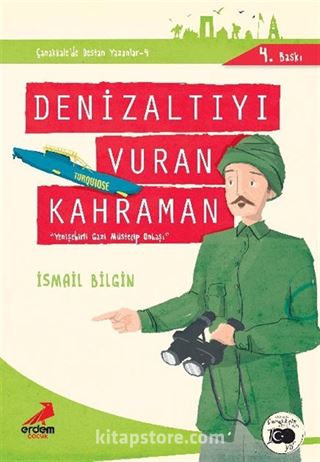 Denizaltıyı Vuran Kahraman Yenişehirli Gazi Müstecip Onbaşı / Çanakkale'nin Kahramanları -5