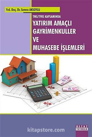 Tms/Tfrs Kapsaminda Yatirim Amaçli Gayrimenkuller Ve Muhasebe İşlemleri