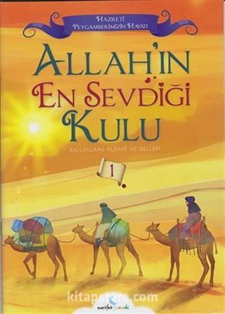 Allah'ın En Sevdiği Kulu 1 / Hazreti Peygamberimizin Hayatı