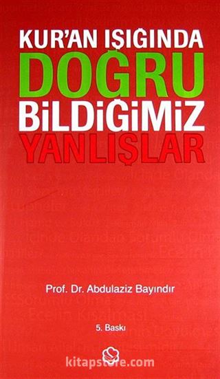 Kur'an Işığında Doğru Bildiğimiz Yanlışlar (Ciltli)