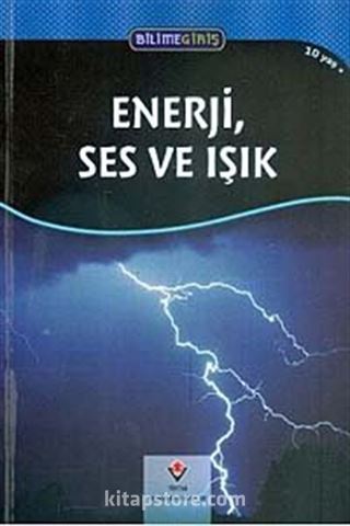 Enerji Ses ve Işık / Bilime Giriş