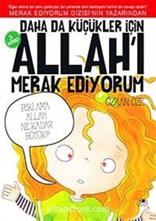 Daha da Küçükler İçin Allah'ı Merak Ediyorum -3