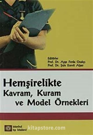 Hemşirelikte Kavram, Kuram ve Model Örnekleri