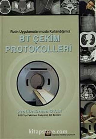 Rutin Uygulamalarımızda Kullandığımız BT Çekim Protokolleri