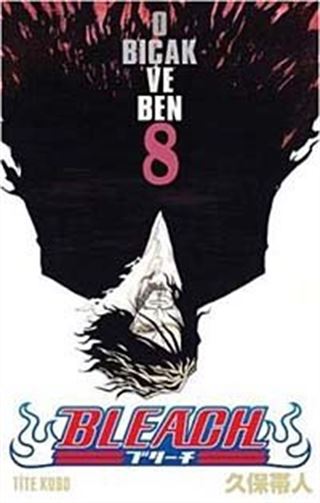 Bleach 8. Cilt - O Bıçak ve Ben