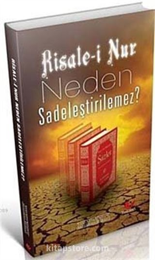 Risale-i Nur Neden Sadeleştiremez? (Kod:5514)