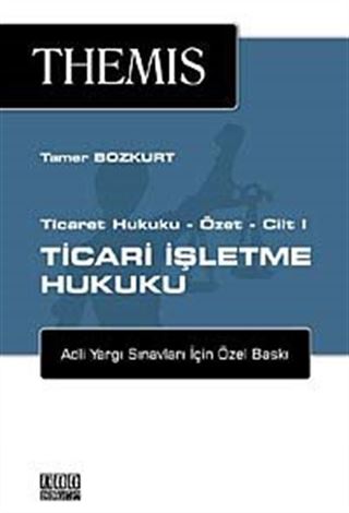 Ticaret Hukuku Özet - Cilt I: Ticari İşletme Hukuku