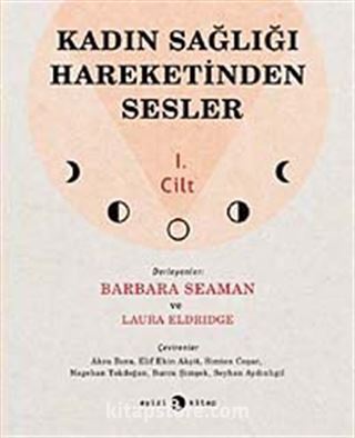 Kadın Sağlığı Hareketinden Sesler (1. Cilt)